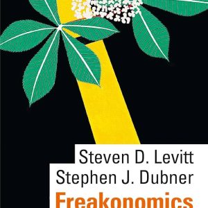 Steven D. levitt & Stephen J. Dubner : Freakonomics