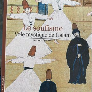 Thierry Zarcone : “le Soufisme Voie mystique de l’Islam”